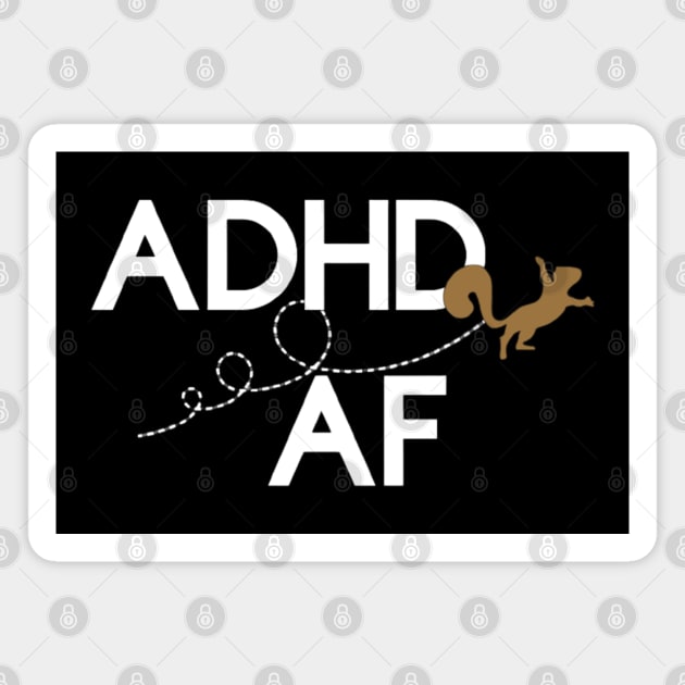 ADHD AF Squirrel Magnet by StickerMyLife